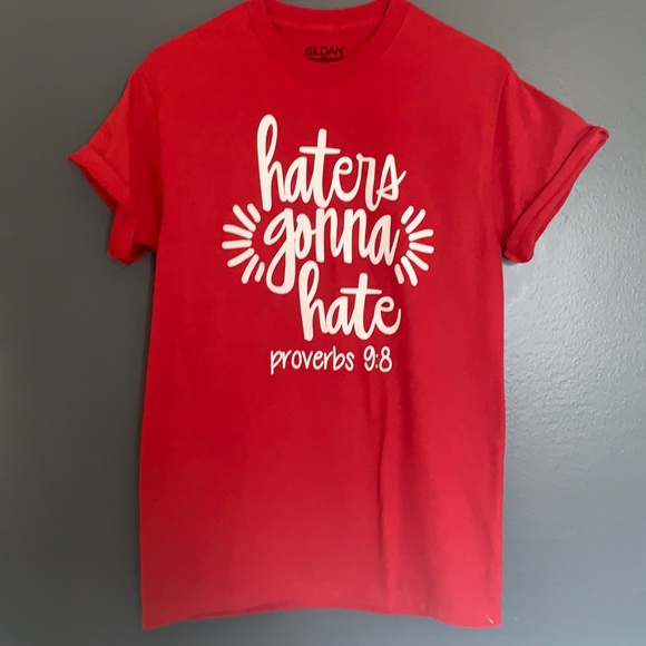Haters Gonna Hate Gildan Size Small - Picture 1 of 2